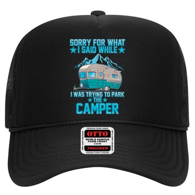 Sorry For What I Said While I Was Trying To Park The Camper Trucker Hat