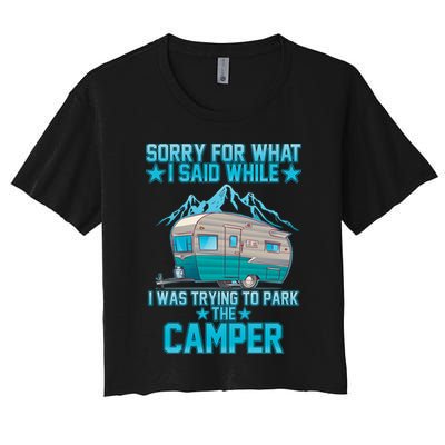 Sorry For What I Said While I Was Trying To Park The Camper Crop Top