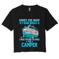 Sorry For What I Said While I Was Trying To Park The Camper Crop Top