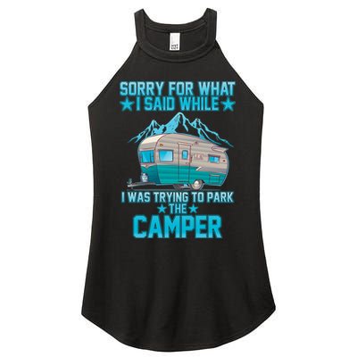 Sorry For What I Said While I Was Trying To Park The Camper Women's Perfect Tri Rocker Tank