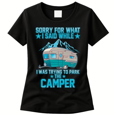 Sorry For What I Said While I Was Trying To Park The Camper Womens T-Shirt