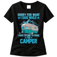 Sorry For What I Said While I Was Trying To Park The Camper Womens T-Shirt