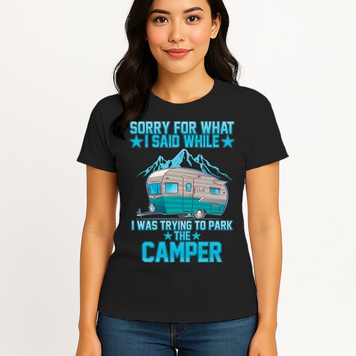 Sorry For What I Said While I Was Trying To Park The Camper Womens T-Shirt