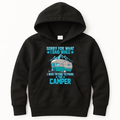 Sorry For What I Said While I Was Trying To Park The Camper Kids Hoodie