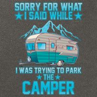 Sorry For What I Said While I Was Trying To Park The Camper Cotton Canvas Backpack
