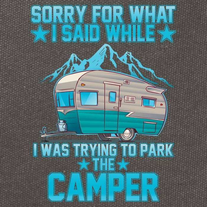 Sorry For What I Said While I Was Trying To Park The Camper Cotton Canvas Backpack