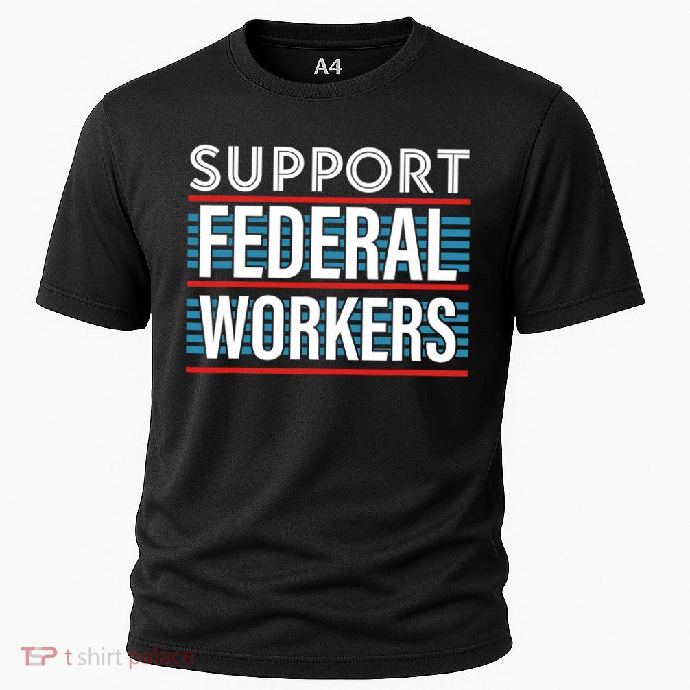 Support Federal Workers Performance Shirt