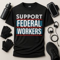 Support Federal Workers Performance Shirt