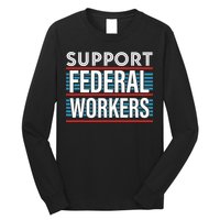 Support Federal Workers Long Sleeve Shirt