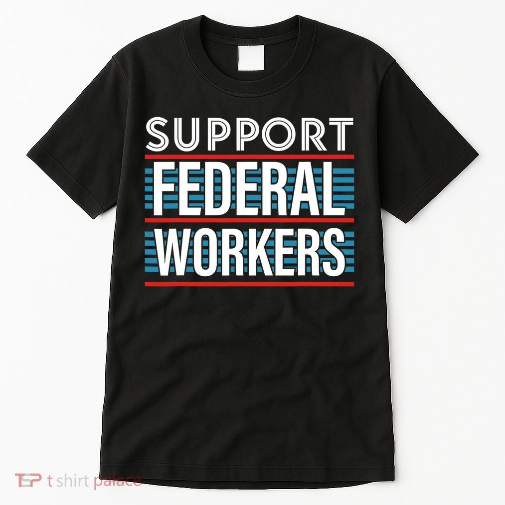 Support Federal Workers Tall T-Shirt