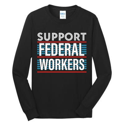 Support Federal Workers Tall Long Sleeve T-Shirt
