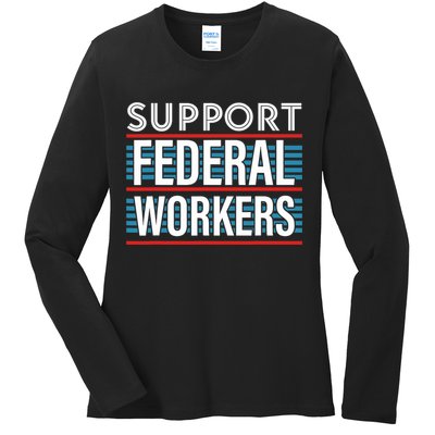 Support Federal Workers Ladies Long Sleeve Shirt
