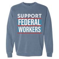 Support Federal Workers Garment-Dyed Sweatshirt