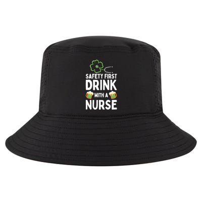 Safety First With A Nurse Beer Lovers St Patricks Day Cool Gift Cool Comfort Performance Bucket Hat