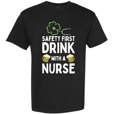 Safety First With A Nurse Beer Lovers St Patricks Day Cool Gift Garment-Dyed Heavyweight T-Shirt