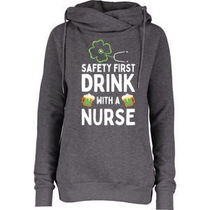 Safety First With A Nurse Beer Lovers St Patricks Day Cool Gift Womens Funnel Neck Pullover Hood