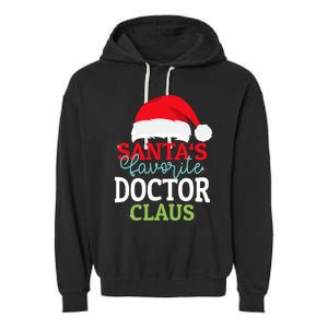 SantaS Favorite Xmas Doctor Christmas Claus Pjs Gift Garment-Dyed Fleece Hoodie