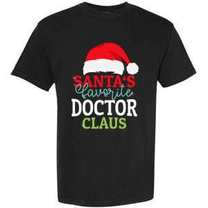 SantaS Favorite Xmas Doctor Christmas Claus Pjs Gift Garment-Dyed Heavyweight T-Shirt