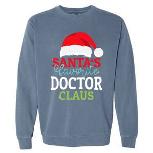 SantaS Favorite Xmas Doctor Christmas Claus Pjs Gift Garment-Dyed Sweatshirt