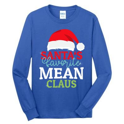 SantaS Favorite Xmas Mean Christmas Claus Pjs Gift Tall Long Sleeve T-Shirt