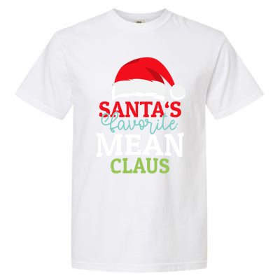 SantaS Favorite Xmas Mean Christmas Claus Pjs Gift Garment-Dyed Heavyweight T-Shirt