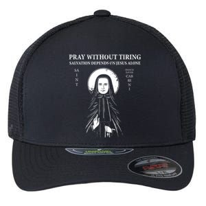 St Francis Xavier Cabrini Pray Without Tiring Jesus Alone Flexfit Unipanel Trucker Cap