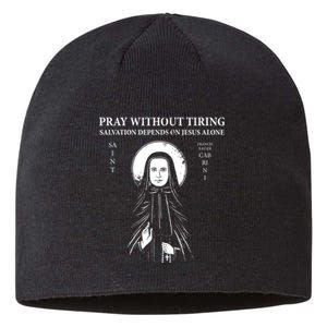 St Francis Xavier Cabrini Pray Without Tiring Jesus Alone Sustainable Beanie