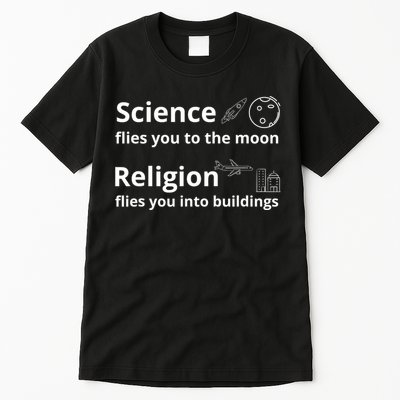 Science Flies You The Moon Religion Flies You Into Buildings Tall T-Shirt