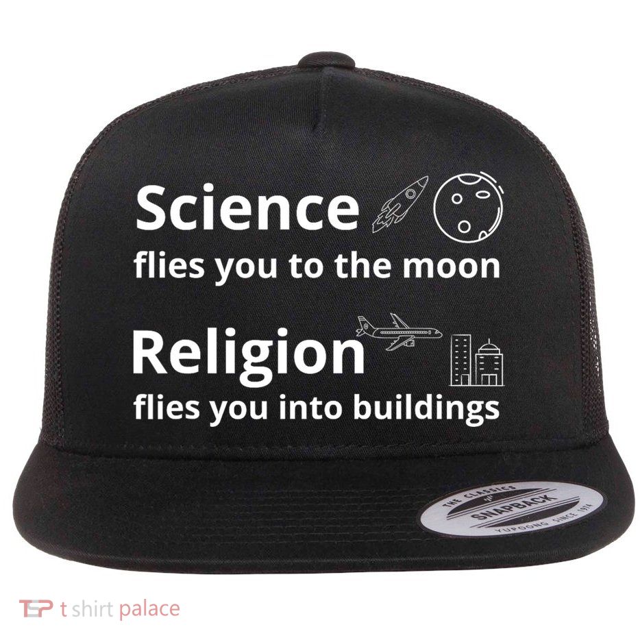 Science Flies You The Moon Religion Flies You Into Buildings Flat Bill Trucker Hat