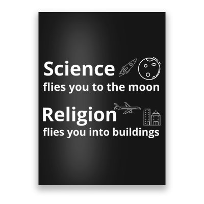Science Flies You The Moon Religion Flies You Into Buildings Poster