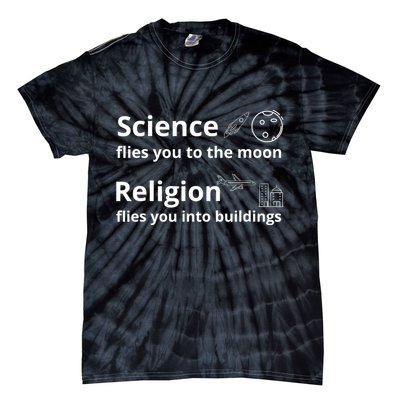 Science Flies You The Moon Religion Flies You Into Buildings Tie-Dye T-Shirt