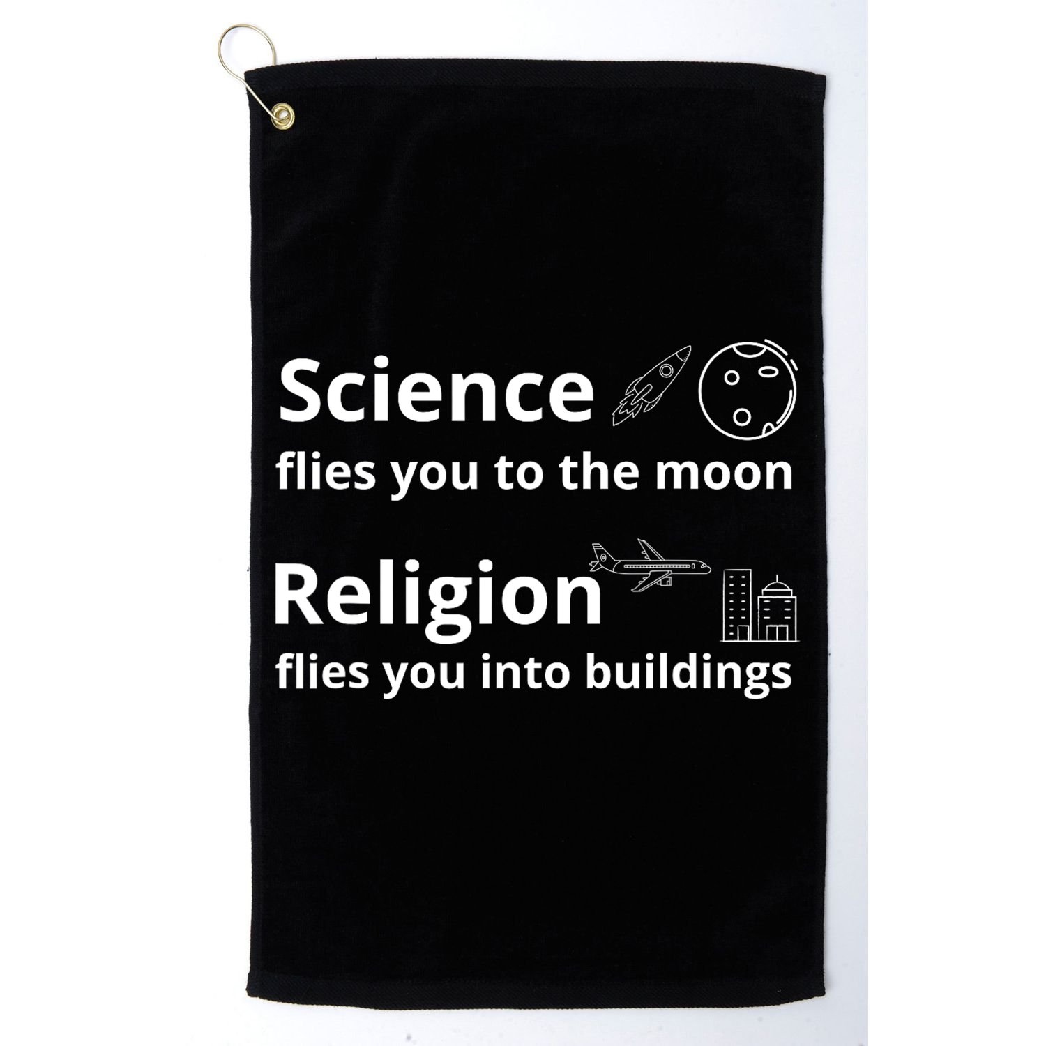 Science Flies You The Moon Religion Flies You Into Buildings Golf Towel