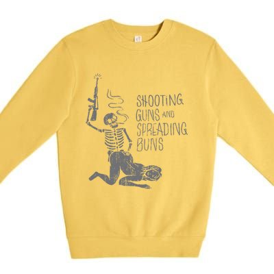 Shooting Guns And Spreading Buns Tees Premium Crewneck Sweatshirt