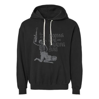 Shooting Guns And Spreading Buns Tees Garment-Dyed Fleece Hoodie