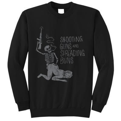 Shooting Guns And Spreading Buns Tees Sweatshirt