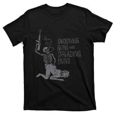 Shooting Guns And Spreading Buns Tees T-Shirt