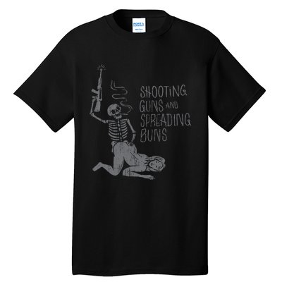 Shooting Guns And Spreading Buns Tees Tall T-Shirt