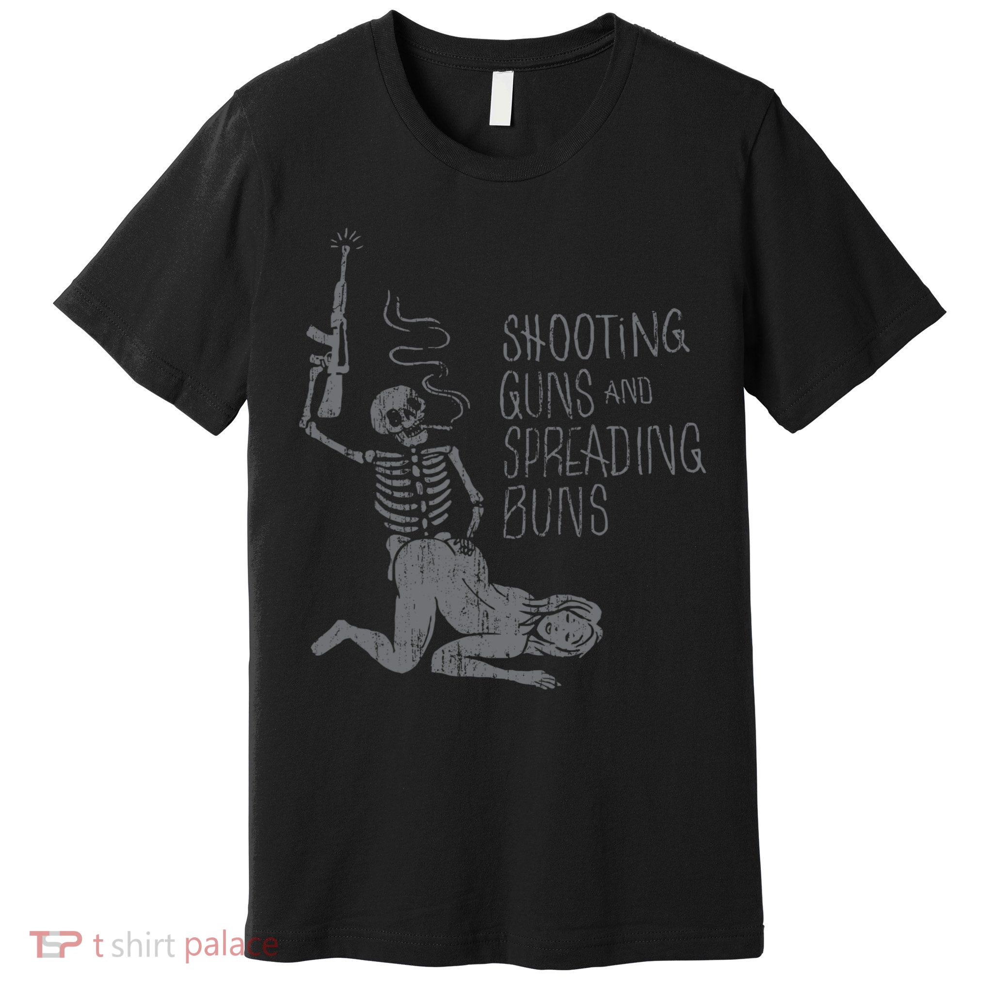 Shooting Guns And Spreading Buns Tees Premium T-Shirt