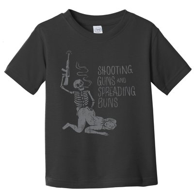 Shooting Guns And Spreading Buns Tees Toddler T-Shirt