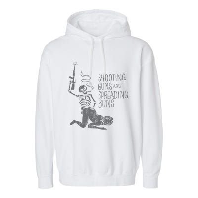 Shooting Guns And Spreading Buns Tees Garment-Dyed Fleece Hoodie