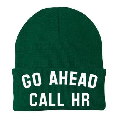 Sarcastic Go Ahead Call Hr! Joking Fun Hr Knit Cap Winter Beanie