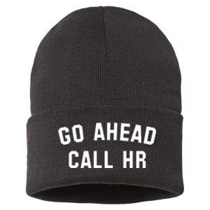 Sarcastic Go Ahead Call Hr! Joking Fun Hr Sustainable Knit Beanie