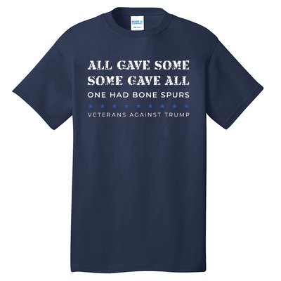 Some Gave All One Had Bone Spurs Veterans Against Trump Tall T-Shirt