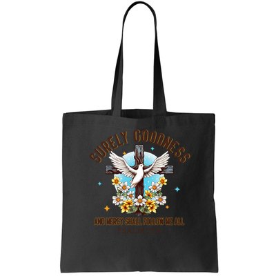 Surely Goodness And Mercy Shall Follow Me - Psalm 23:6 Bag