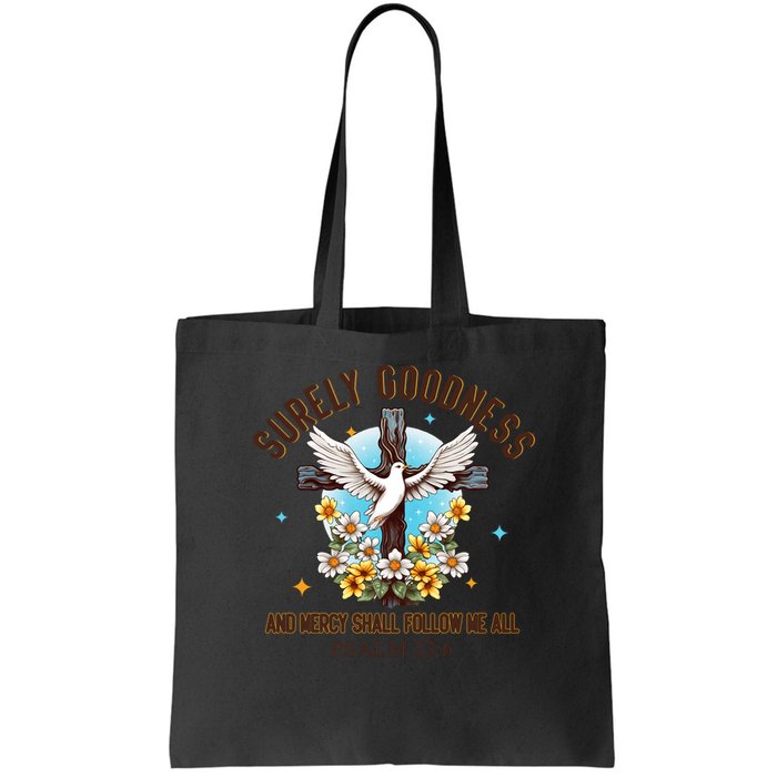 Surely Goodness And Mercy Shall Follow Me - Psalm 23:6 Bag