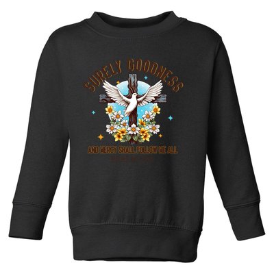 Surely Goodness And Mercy Shall Follow Me - Psalm 23:6 Toddler Sweatshirt