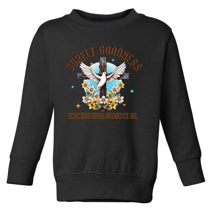 Surely Goodness And Mercy Shall Follow Me - Psalm 23:6 Toddler Sweatshirt