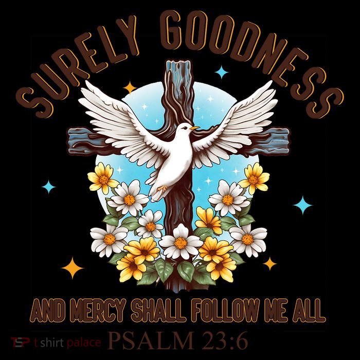 Surely Goodness And Mercy Shall Follow Me - Psalm 23:6 Toddler Sweatshirt