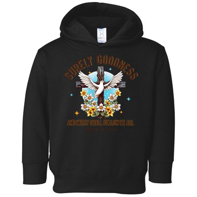 Surely Goodness And Mercy Shall Follow Me - Psalm 23:6 Toddler Hoodie