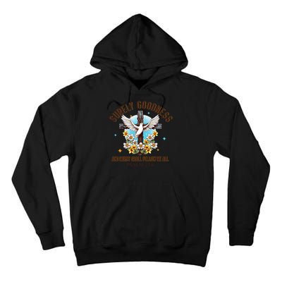 Surely Goodness And Mercy Shall Follow Me - Psalm 23:6 Tall Hoodie